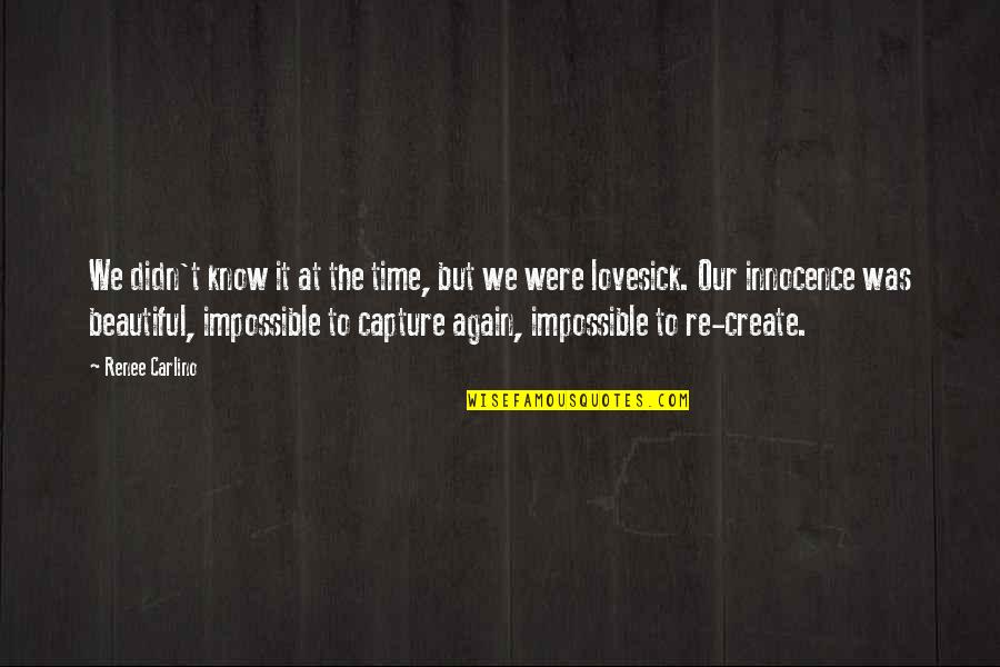 Formateur Informatique Quotes By Renee Carlino: We didn't know it at the time, but