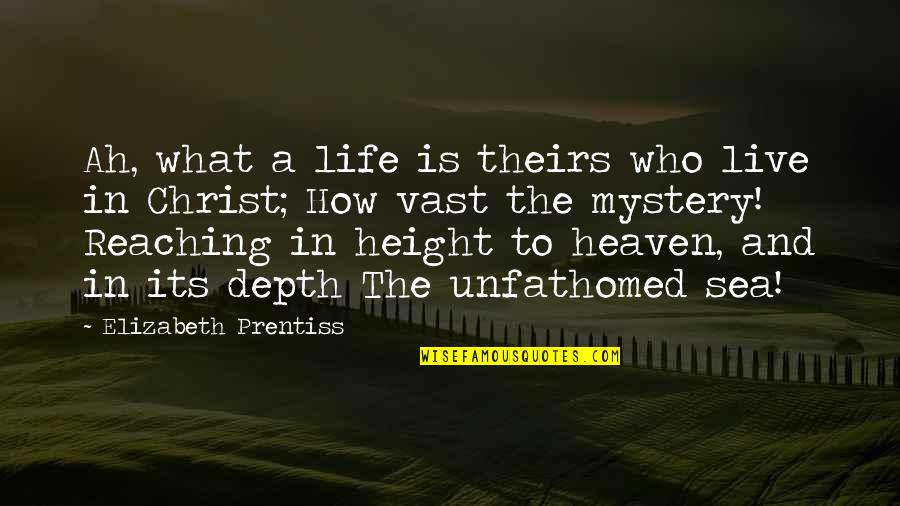 Formateur Stallion Quotes By Elizabeth Prentiss: Ah, what a life is theirs who live Formateur Stallion Quotes By Elizabeth Prentiss: Ah, what a life is theirs who live