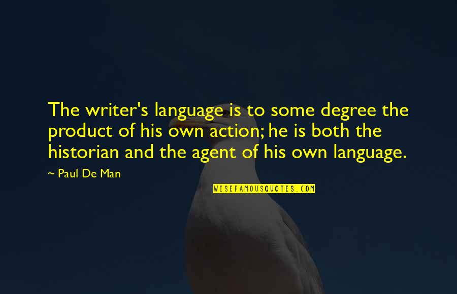 Formatief Quotes By Paul De Man: The writer's language is to some degree the