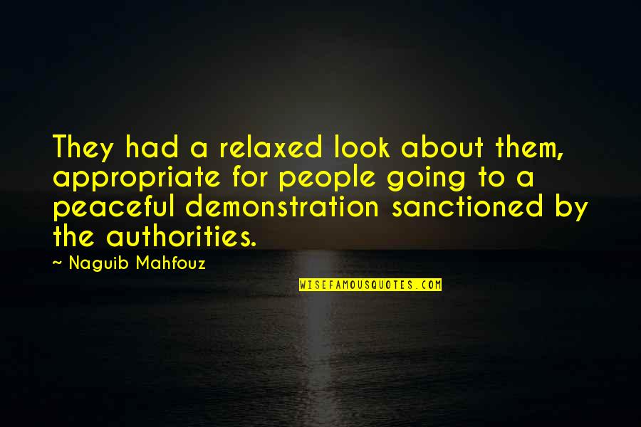 Formation Day Quotes By Naguib Mahfouz: They had a relaxed look about them, appropriate