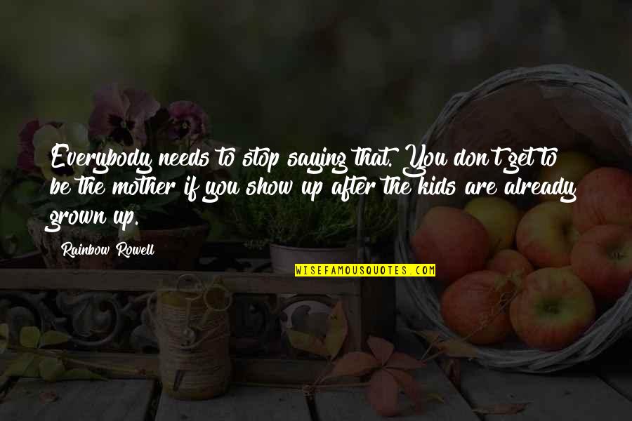 Formation Of Nato Quotes By Rainbow Rowell: Everybody needs to stop saying that. You don't Formation Of Nato Quotes By Rainbow Rowell: Everybody needs to stop saying that. You don't
