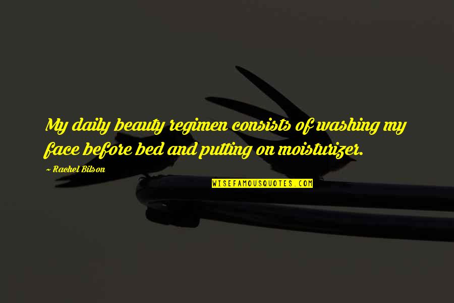 Formato De Factura Quotes By Rachel Bilson: My daily beauty regimen consists of washing my Formato De Factura Quotes By Rachel Bilson: My daily beauty regimen consists of washing my