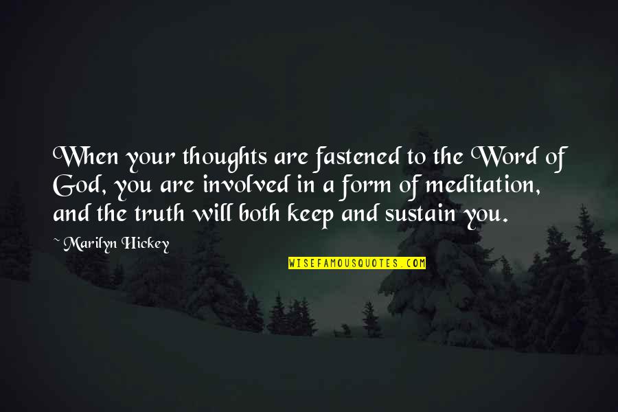 Form'd Quotes By Marilyn Hickey: When your thoughts are fastened to the Word