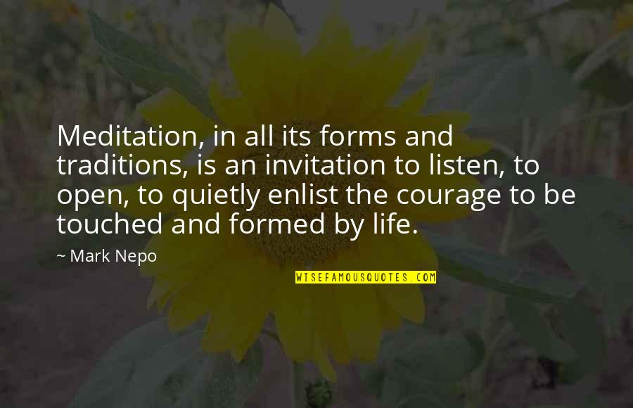 Formed Quotes By Mark Nepo: Meditation, in all its forms and traditions, is