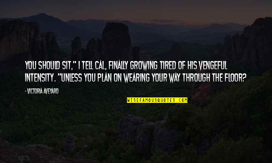 Formele Verbului Quotes By Victoria Aveyard: You should sit," I tell Cal, finally growing Formele Verbului Quotes By Victoria Aveyard: You should sit," I tell Cal, finally growing