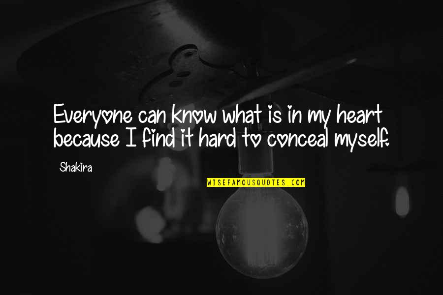 Former Friends Quotes By Shakira: Everyone can know what is in my heart