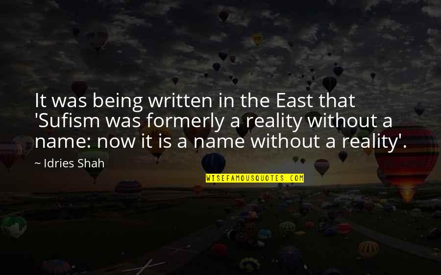 Formerly Quotes By Idries Shah: It was being written in the East that
