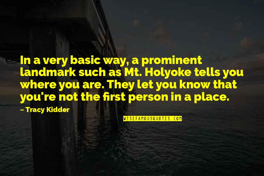 Formes Adidas Quotes By Tracy Kidder: In a very basic way, a prominent landmark Formes Adidas Quotes By Tracy Kidder: In a very basic way, a prominent landmark