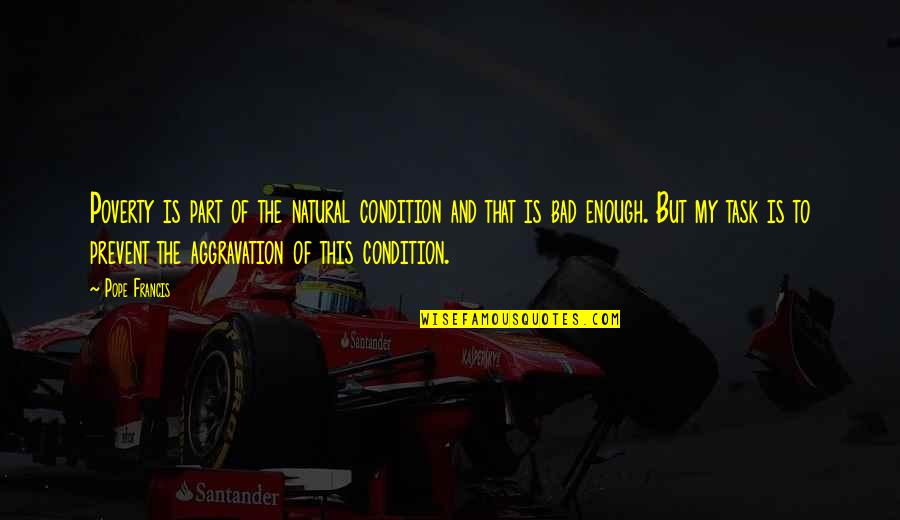 Formes Geometrique Quotes By Pope Francis: Poverty is part of the natural condition and Formes Geometrique Quotes By Pope Francis: Poverty is part of the natural condition and