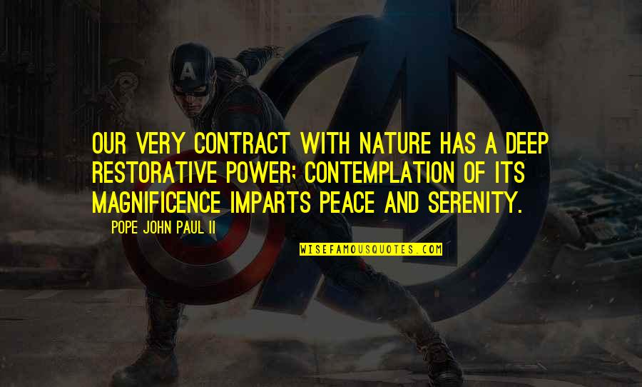 Formics Enders Quotes By Pope John Paul II: Our very contract with nature has a deep Formics Enders Quotes By Pope John Paul II: Our very contract with nature has a deep