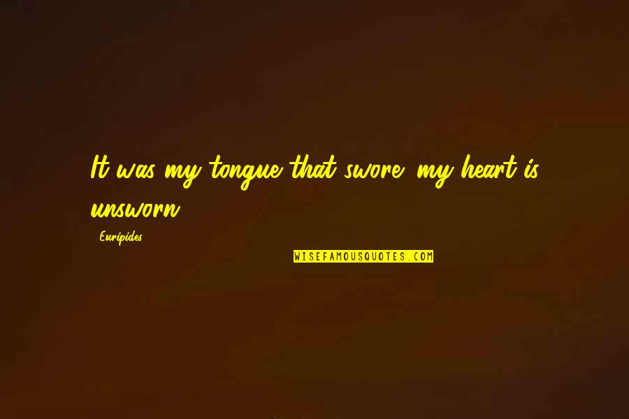 Formigoni Roberto Quotes By Euripides: It was my tongue that swore; my heart