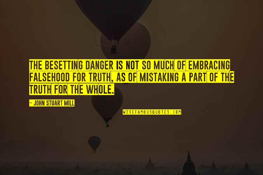 Formiguinha Musica Quotes By John Stuart Mill: The besetting danger is not so much of