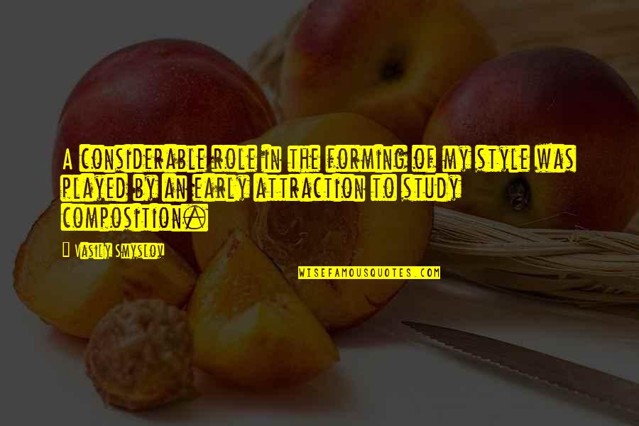 Forming Best Quotes By Vasily Smyslov: A considerable role in the forming of my Forming Best Quotes By Vasily Smyslov: A considerable role in the forming of my