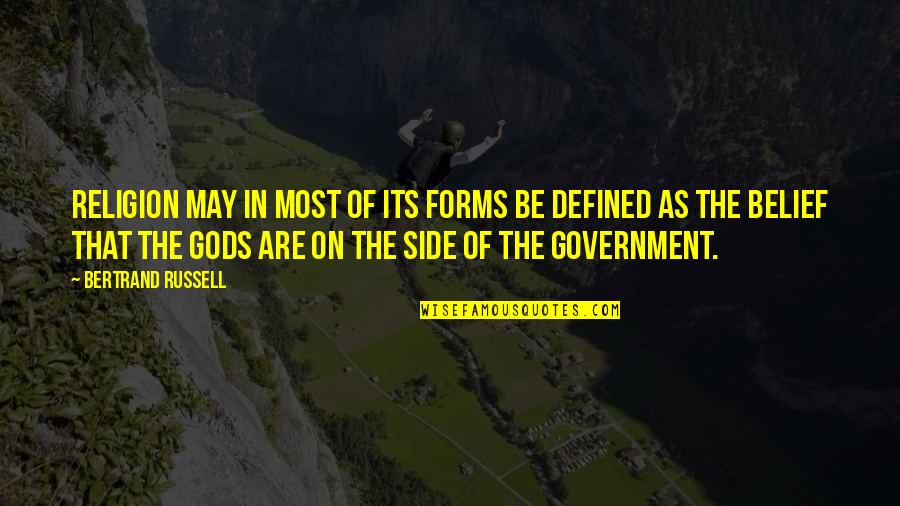 Forms Of Government Quotes By Bertrand Russell: Religion may in most of its forms be