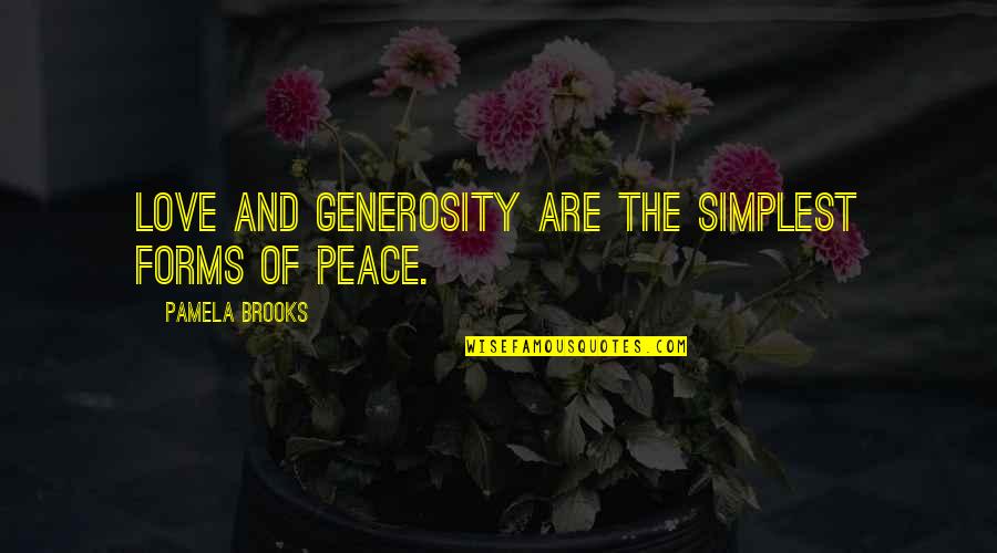 Forms Of Love Quotes By Pamela Brooks: Love and generosity are the simplest forms of