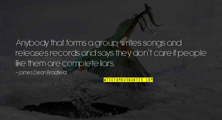 Forms Quotes By James Dean Bradfield: Anybody that forms a group, writes songs and