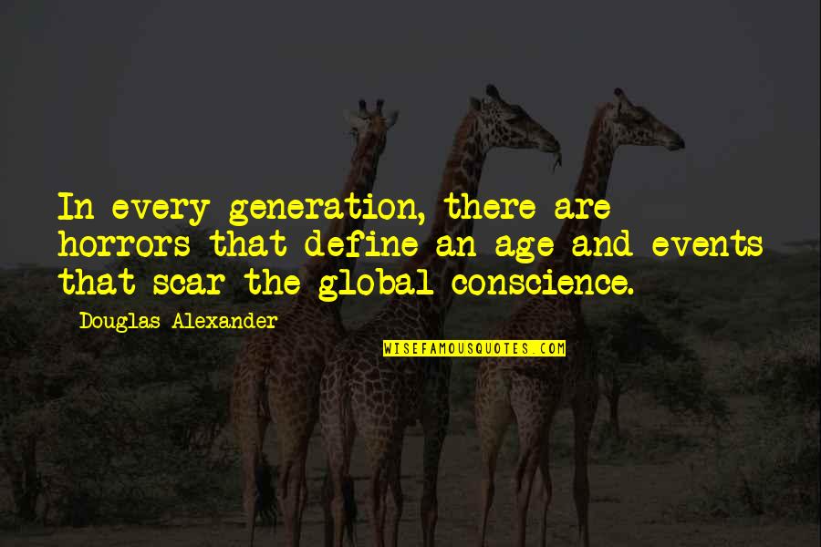 Formula 1 Inspirational Quotes By Douglas Alexander: In every generation, there are horrors that define Formula 1 Inspirational Quotes By Douglas Alexander: In every generation, there are horrors that define