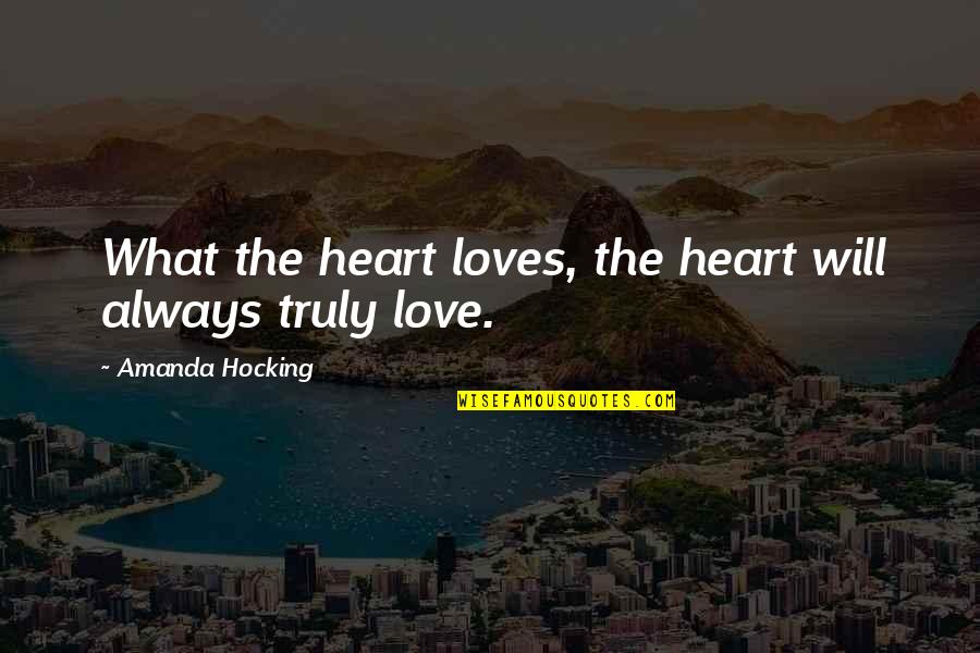 Formulaic Workout Quotes By Amanda Hocking: What the heart loves, the heart will always