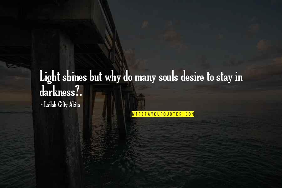 Formularies For Drugs Quotes By Lailah Gifty Akita: Light shines but why do many souls desire Formularies For Drugs Quotes By Lailah Gifty Akita: Light shines but why do many souls desire