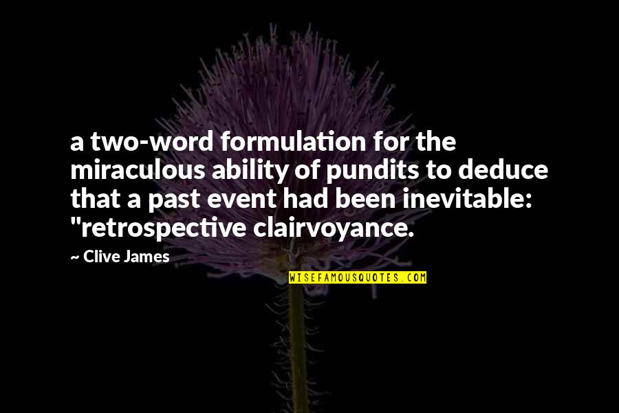 Formulation Quotes By Clive James: a two-word formulation for the miraculous ability of