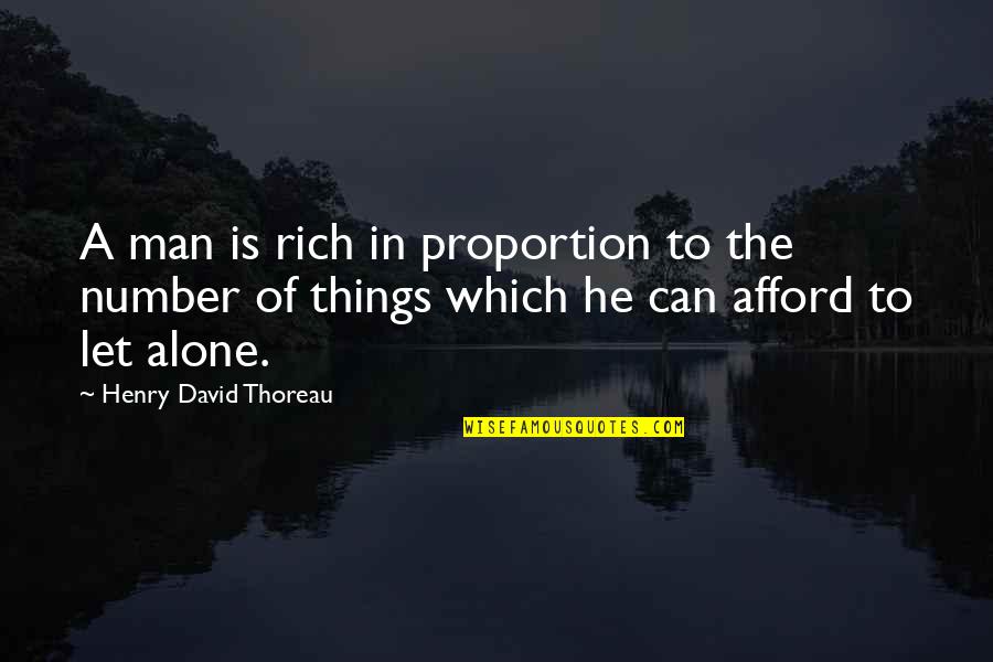 Fornalha Industrial Quotes By Henry David Thoreau: A man is rich in proportion to the
