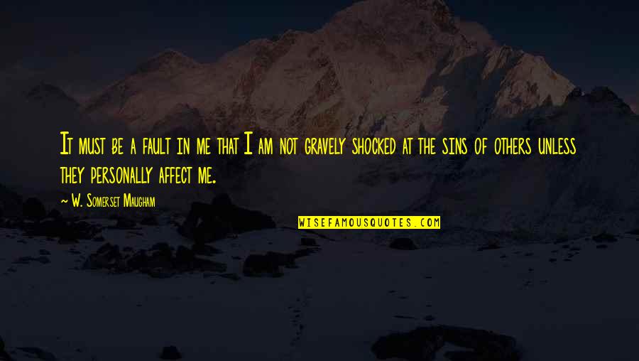 Forname Quotes By W. Somerset Maugham: It must be a fault in me that