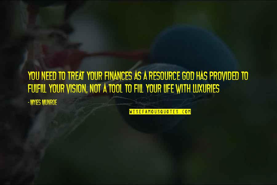 Fornaroli Quotes By Myles Munroe: You need to treat your finances as a Fornaroli Quotes By Myles Munroe: You need to treat your finances as a