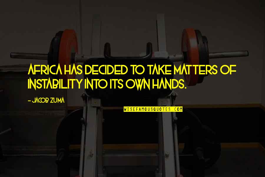 Fornello Pellet Quotes By Jacob Zuma: Africa has decided to take matters of instability
