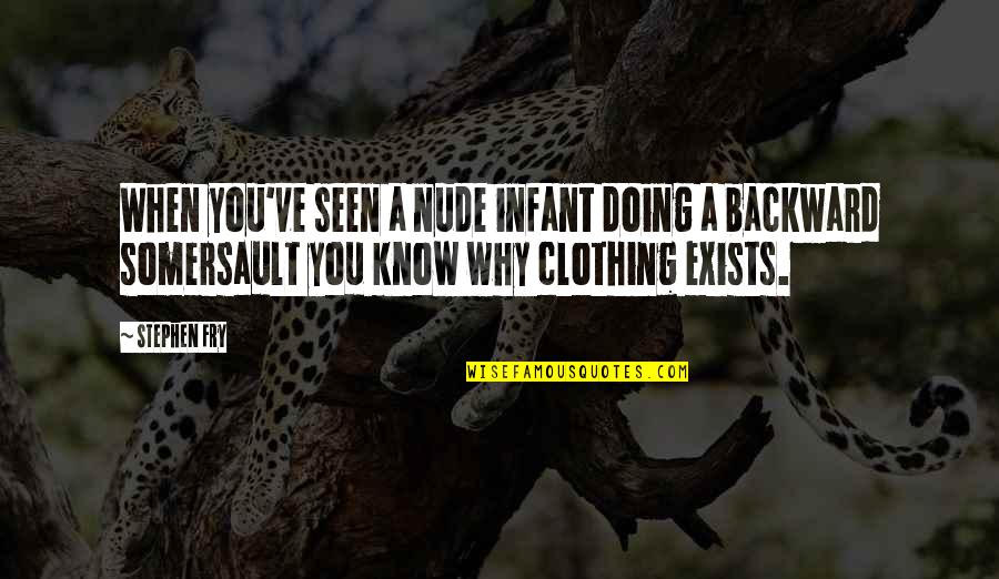 Fornos Of Italy Houston Quotes By Stephen Fry: When you've seen a nude infant doing a Fornos Of Italy Houston Quotes By Stephen Fry: When you've seen a nude infant doing a