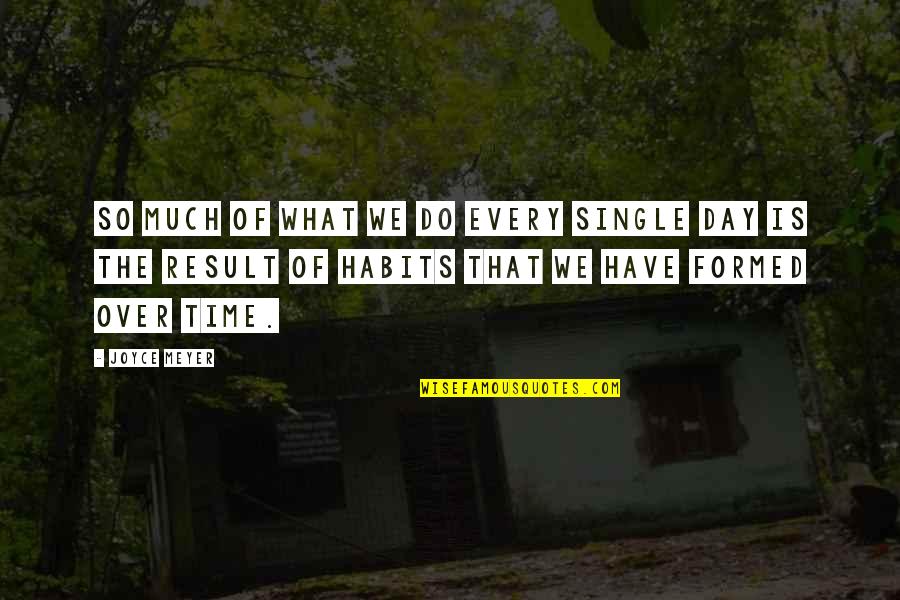 Forouharfar Quotes By Joyce Meyer: So much of what we do every single Forouharfar Quotes By Joyce Meyer: So much of what we do every single