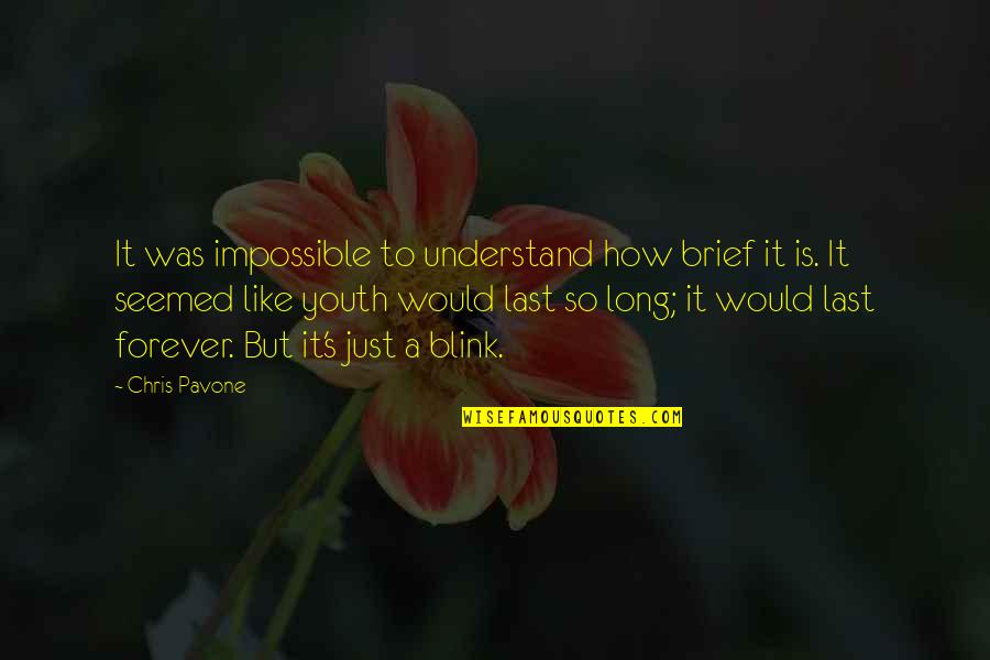 Forrado Creativo Quotes By Chris Pavone: It was impossible to understand how brief it Forrado Creativo Quotes By Chris Pavone: It was impossible to understand how brief it