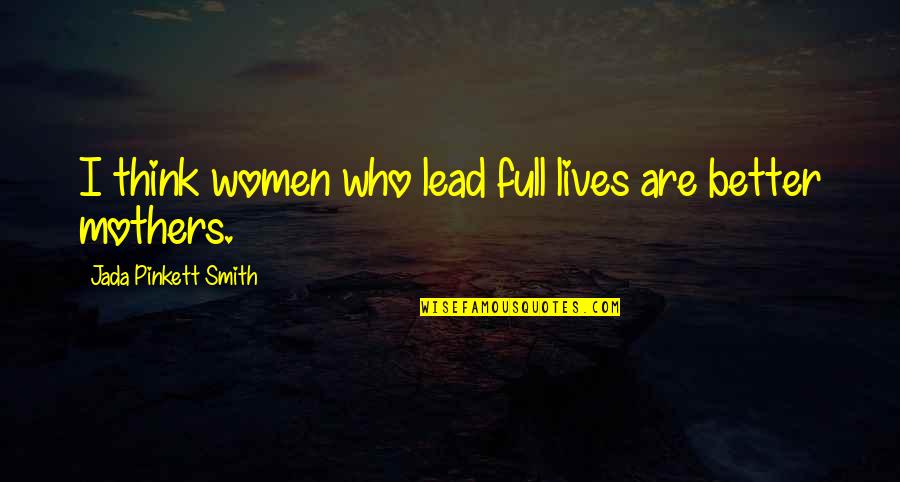 Forray Humor Quotes By Jada Pinkett Smith: I think women who lead full lives are