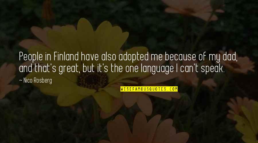 Forrest Gump Motivational Quotes By Nico Rosberg: People in Finland have also adopted me because Forrest Gump Motivational Quotes By Nico Rosberg: People in Finland have also adopted me because