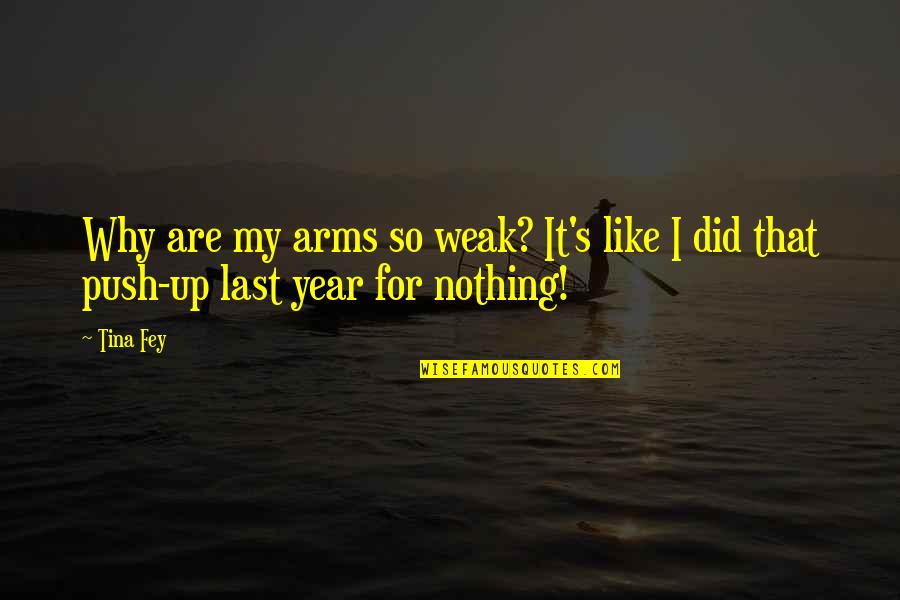 Forrest Gump Running Quotes By Tina Fey: Why are my arms so weak? It's like