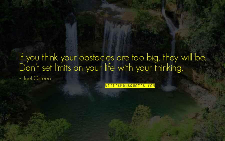 Forsell Yarn Quotes By Joel Osteen: If you think your obstacles are too big,