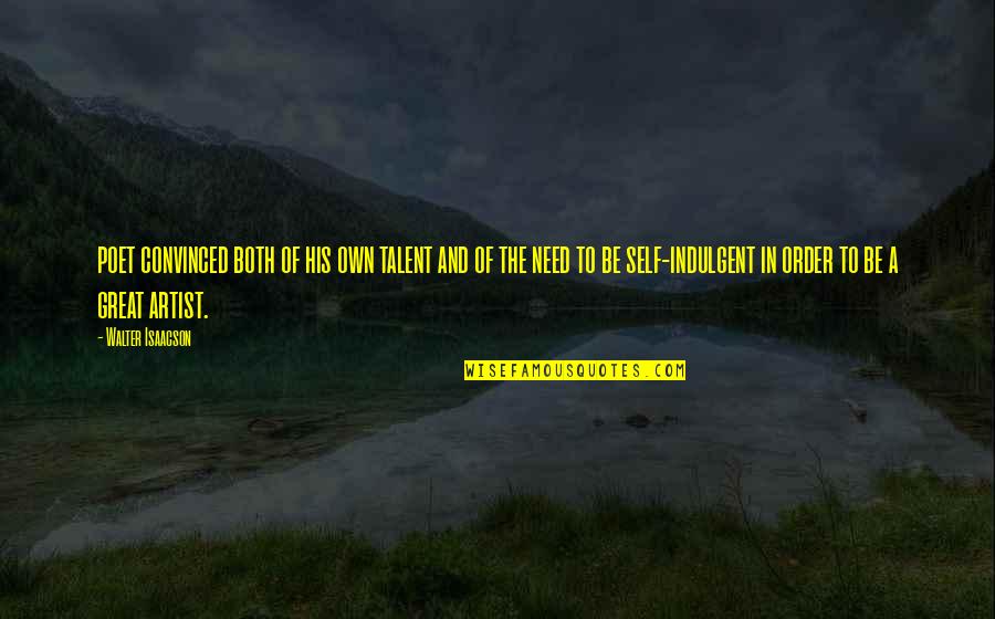 Forssbergs Quotes By Walter Isaacson: poet convinced both of his own talent and