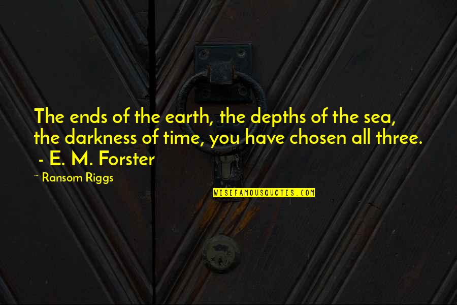 Forster Quotes By Ransom Riggs: The ends of the earth, the depths of