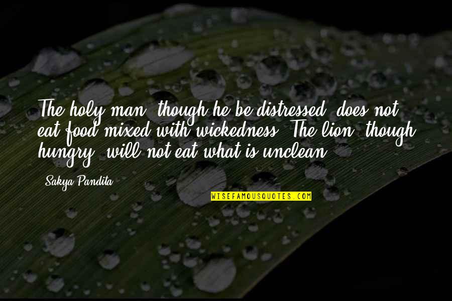 Forstinger Online Quotes By Sakya Pandita: The holy man, though he be distressed, does Forstinger Online Quotes By Sakya Pandita: The holy man, though he be distressed, does