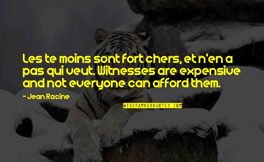 Fort Quotes By Jean Racine: Les te moins sont fort chers, et n'en