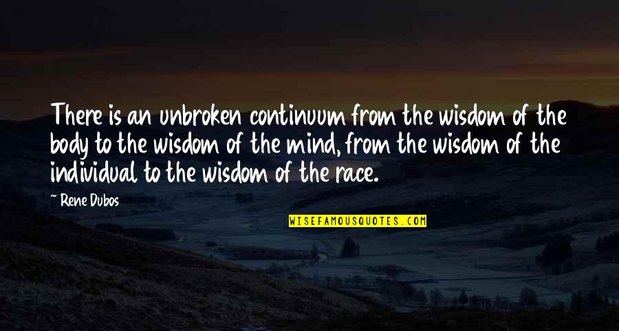 Fortalecido En Quotes By Rene Dubos: There is an unbroken continuum from the wisdom Fortalecido En Quotes By Rene Dubos: There is an unbroken continuum from the wisdom