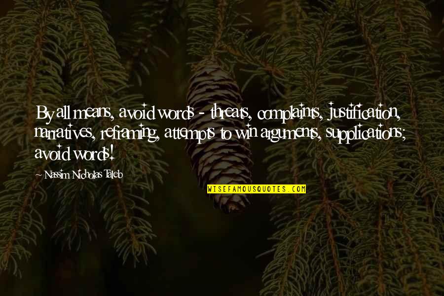 Fortareata Brest Quotes By Nassim Nicholas Taleb: By all means, avoid words - threats, complaints, Fortareata Brest Quotes By Nassim Nicholas Taleb: By all means, avoid words - threats, complaints,