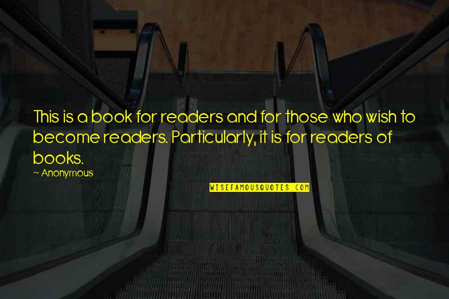 Fortas Restoranas Quotes By Anonymous: This is a book for readers and for