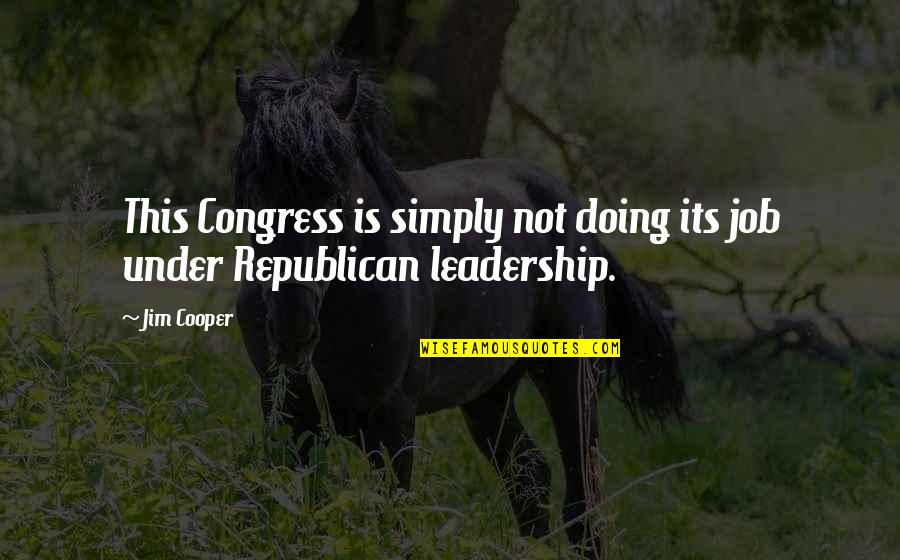 Forthcoming Antonym Quotes By Jim Cooper: This Congress is simply not doing its job