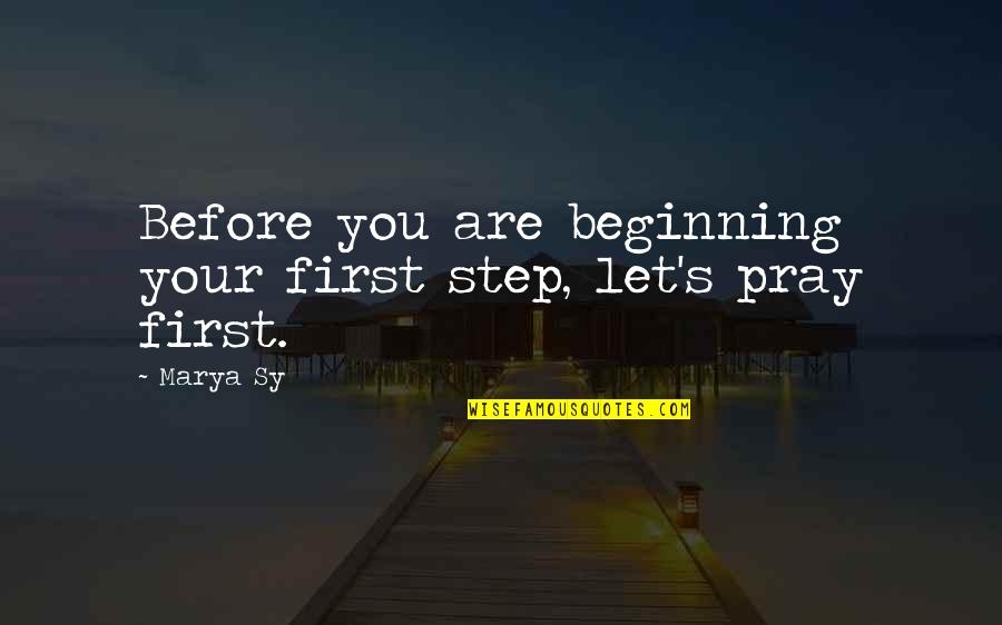 Fortianalyzer Quotes By Marya Sy: Before you are beginning your first step, let's