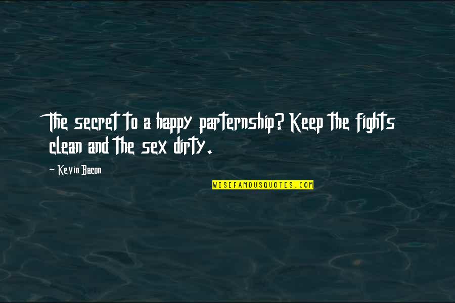 Fortichen Quotes By Kevin Bacon: The secret to a happy parternship? Keep the