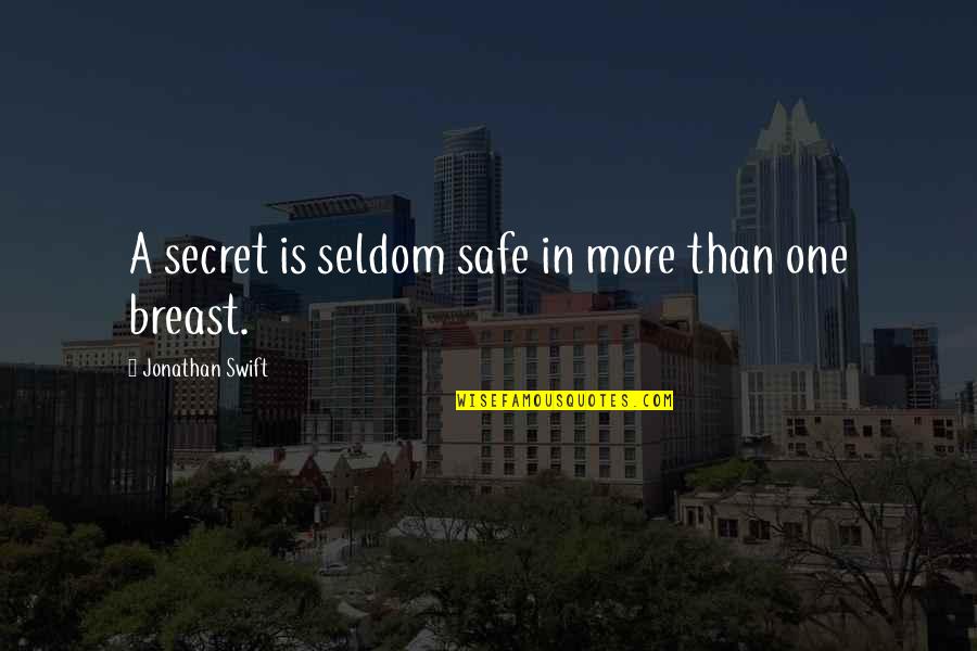 Fortifying Quotes By Jonathan Swift: A secret is seldom safe in more than Fortifying Quotes By Jonathan Swift: A secret is seldom safe in more than