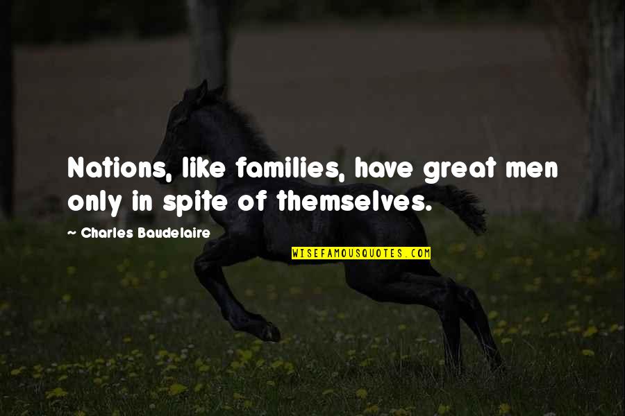 Fortinbras Foil Quotes By Charles Baudelaire: Nations, like families, have great men only in
