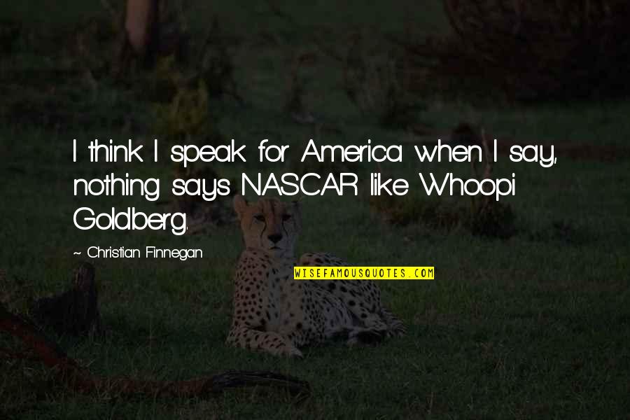 Fortitude Sports Quotes By Christian Finnegan: I think I speak for America when I