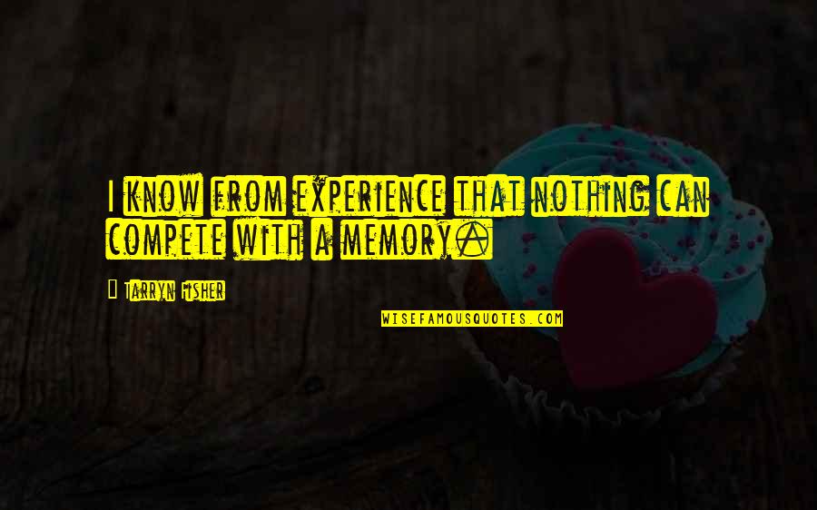 Fortran String Quotes By Tarryn Fisher: I know from experience that nothing can compete Fortran String Quotes By Tarryn Fisher: I know from experience that nothing can compete