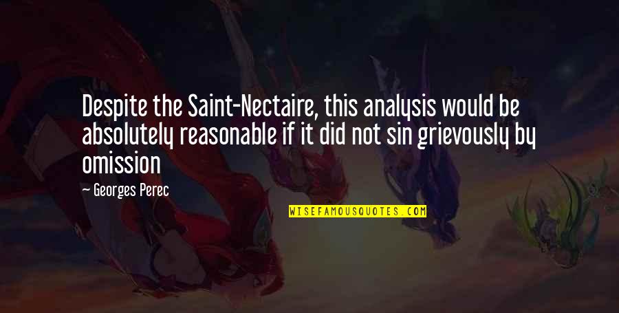 Fortuin Rad Quotes By Georges Perec: Despite the Saint-Nectaire, this analysis would be absolutely Fortuin Rad Quotes By Georges Perec: Despite the Saint-Nectaire, this analysis would be absolutely